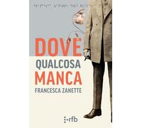 Dove qualcosa manca - Zanette Francesca