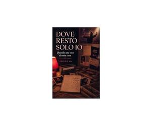 DOVE RESTO SOLO IO: Quando una voce diventa casa