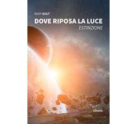 Dove riposa la luce. Estinzione