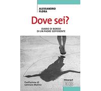 Dove sei? Diario di bordo di un padre sofferente