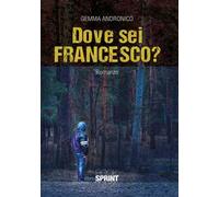 Dove sei Francesco?