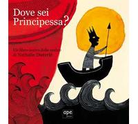 Dove sei principessa? Un libro-teatro delle ombre. Con gadget