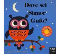 Dove sei, signor Gufo? Ediz. a colori