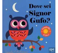 Dove sei, signor Gufo? Ediz. a colori
