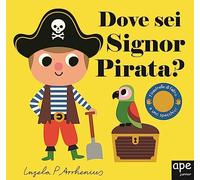 Dove sei Signor pirata? Ediz. a colori