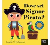 Dove sei Signor pirata? Ediz. a colori