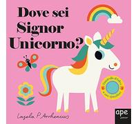 Dove sei Signor Unicorno? Ediz. a colori