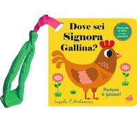 Dove sei signora gallina? Mini. Ediz. illustrata