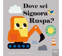 Dove sei, signora Ruspa? Ediz. a colori