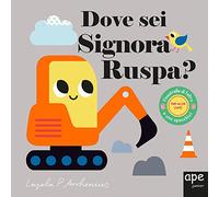 Dove sei signora Ruspa? Ediz. a colori