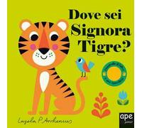 Dove sei signora Tigre? Ediz. a colori