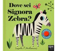 Dove sei signora zebra? Ediz. a colori