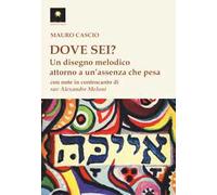 Dove sei? Un disegno melodico attorno un'assenza che pesa