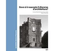 Dove si è nascosto il discorso d’architettura?