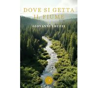 Dove si getta il fiume - Eruzzi Giovanni
