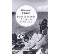 Dove si guarda e quello che siamo