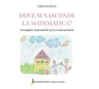 Dove si nasconde la matematica. Passeggiate matematiche per la sc