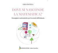 Dove si nasconde la matematica. Passeggiate matematiche per la sc