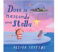 Dove si nasconde una stella. Ediz. a colori