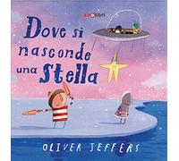 Dove si nasconde una stella. Ediz. a colori