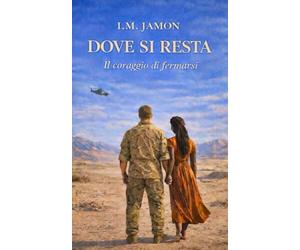 Dove si resta: Il coraggio di fermarsi