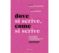 DOVE SI SCRIVE, COME SI SCRIVE - SANZOGNI CARLOTTA (Curatore) - Rizzoli