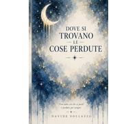Dove si trovano le cose perdute: Non tutto ciò che si perde è perduto per sempre