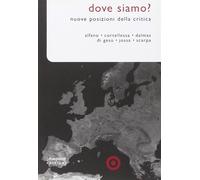 Dove Siamo? Nuove Posizioni della Critica - [duepunti]
