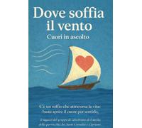 Dove soffia il vento Cuori in ascolto