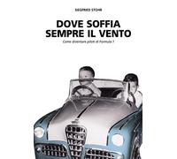 Dove soffia sempre il vento. Come diventare piloti di Formula 1