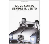 Dove soffia sempre il vento. Come diventare piloti di Formula 1