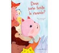 Dove sono finite le nuvole? Ediz. a colori