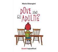 Dove sono gli adulti? Assenti ingiustificati