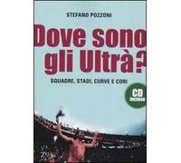 Dove sono gli ultrà? Con CD Audio
