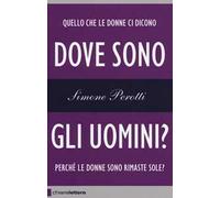 Dove sono gli uomini? Perché le donne sono rimaste sole?