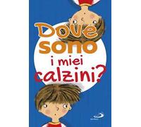 Dove sono i miei calzini? Ediz. illustrata