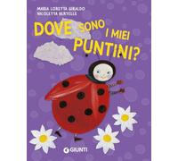 Dove sono i miei puntini? Ediz. a colori