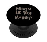Dove sono i miei soldi, amo i soldi, mostrami i meme dei soldi PopSockets PopGrip Adesivo