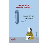 Libri Mauro Biani / Roberto Vicaretti - Dove Sono I Pacifistim