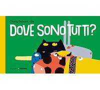 Dove sono tutti? Ediz. a colori