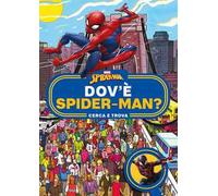 Dov'è Spider-man? Cerca e trova. Ediz. a colori