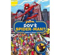 Dov'è Spider-man? Cerca e trova. Ediz. a colori