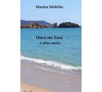 Dove sta Zazà: e altre storie di Marina Mobilio, 2021, Indipendently Published