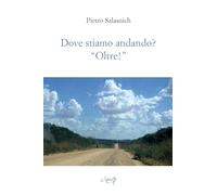 Dove stiamo andando? «Oltre!»