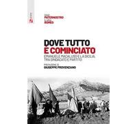 Dove tutto è cominciato. Emanuele Macaluso e la Sicilia, tra sindacato e partito