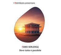 Dove tutto è possibile - Serlenga Fabio