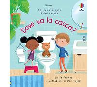 Dove va la cacca? Ediz. a colori