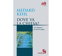 Dove va la Chiesa? Una diagnosi del nostro tempo - 1998 - Querini
