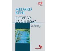 Dove va la Chiesa? Una diagnosi del nostro tempo