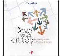 Dove va la città? Obiettivi puntati sull'Italia che cambia